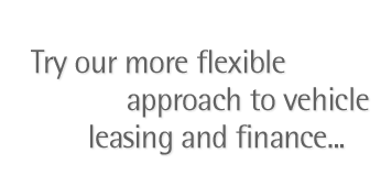 Try our more flexible approach to vehicle leasing and finance
